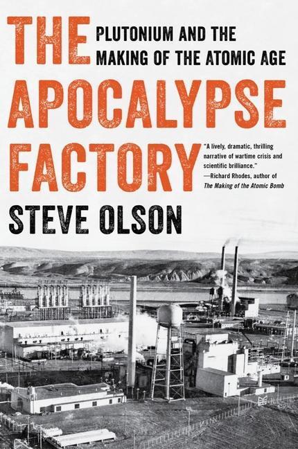 Cover: 9780393868357 | The Apocalypse Factory | Plutonium and the Making of the Atomic Age