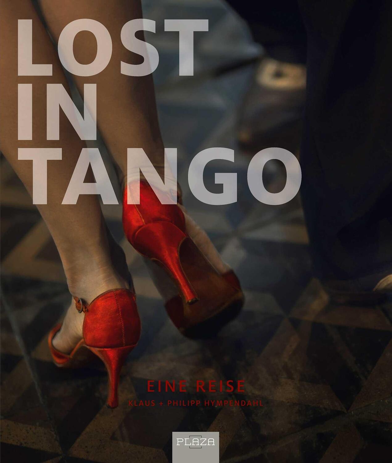 Cover: 9783958437845 | Lost in Tango | Eine Reise | Klaus Hympendahl (u. a.) | Buch | Deutsch