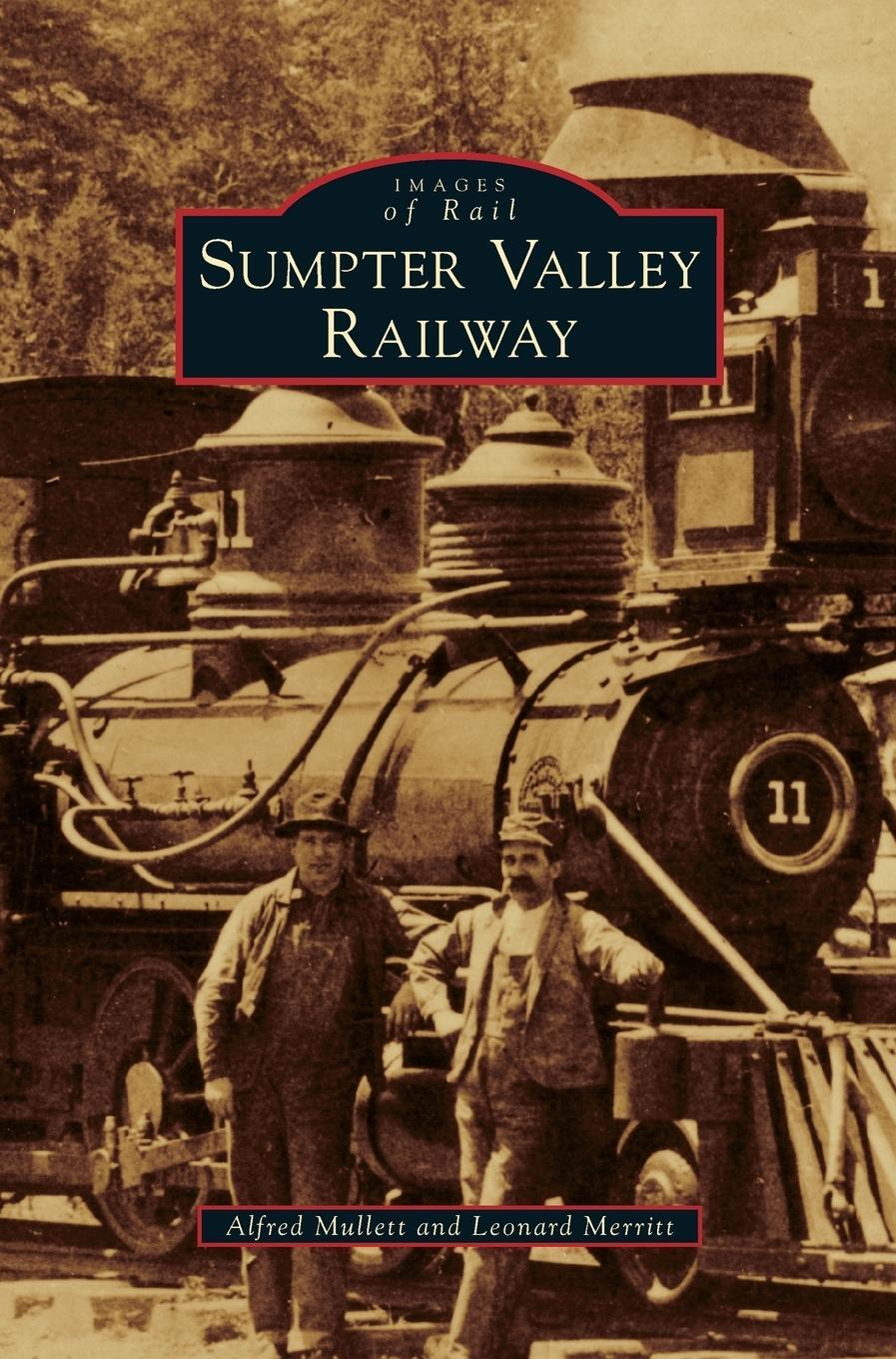Cover: 9781531646714 | Sumpter Valley Railway | Alfred Mullett | Buch | Englisch | 2009