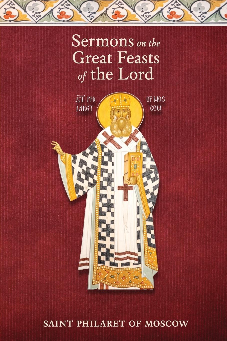 Cover: 9781735011615 | Sermons on the Great Feasts of the Lord | St. Philaret of Moscow