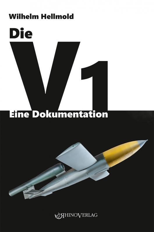 Cover: 9783932081965 | Die V1 - Eine Dokumentation | Wilhelm Hellmold | Taschenbuch | Deutsch