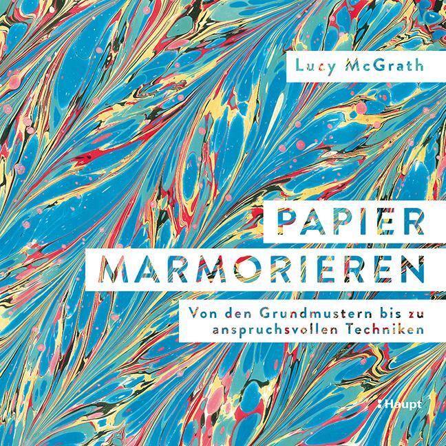 Cover: 9783258602301 | Papier marmorieren | Lucy McGrath | Buch | Deutsch | 2021