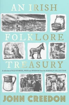 Cover: 9780717194223 | An Irish Folklore Treasury | John Creedon | Buch | Gebunden | Englisch