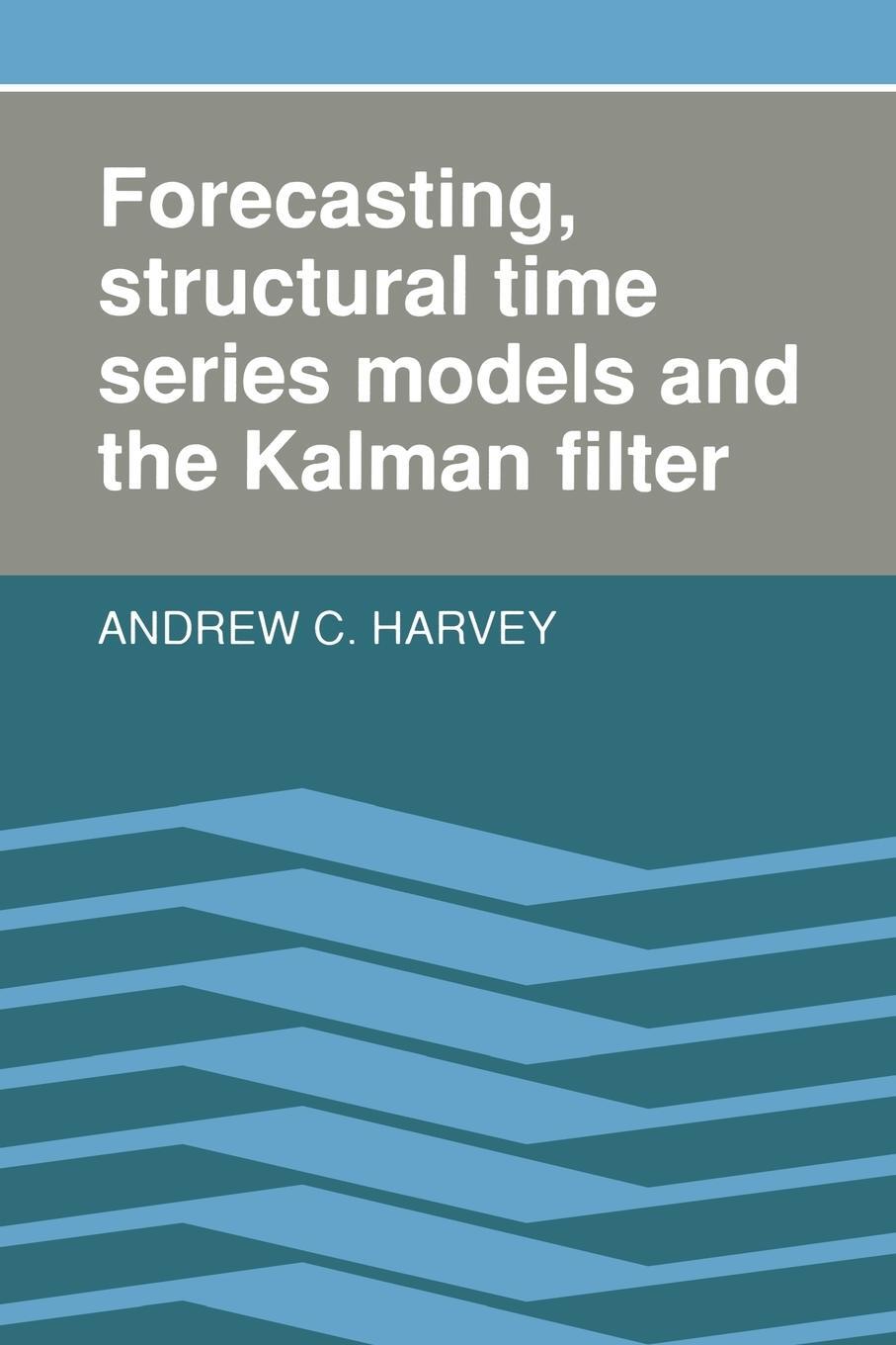 Cover: 9780521405737 | Forecasting, Structural Time Series Models and the Kalman Filter