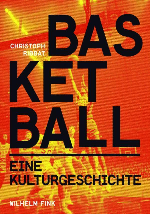 Cover: 9783770555994 | Basketball | Eine Kulturgeschichte | Christoph Ribbat | Taschenbuch