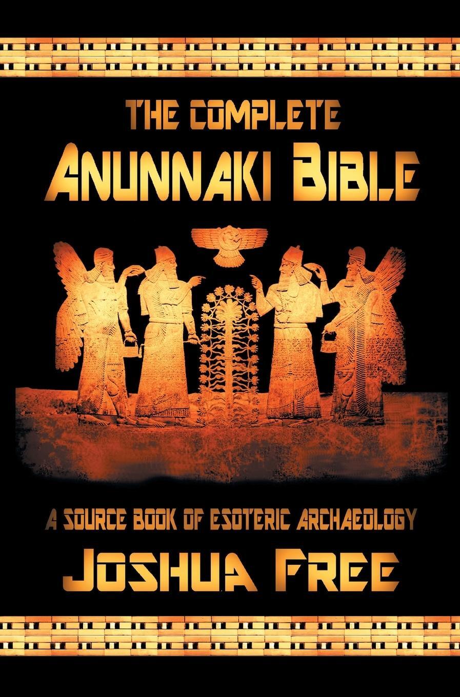 Cover: 9780578861968 | The Complete Anunnaki Bible | A Source Book of Esoteric Archaeology