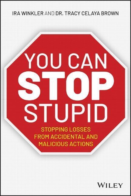 Cover: 9781119621980 | You Can Stop Stupid | Ira Winkler (u. a.) | Taschenbuch | 368 S.