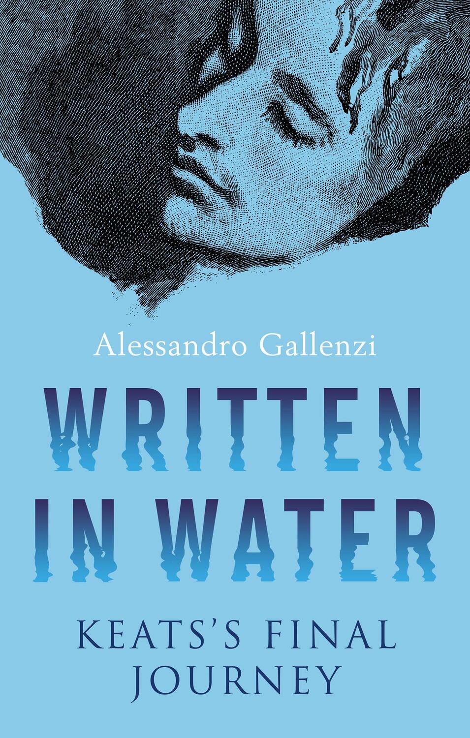 Cover: 9781846884696 | Written in Water | Keats's final Journey | Alessandro Gallenzi | Buch