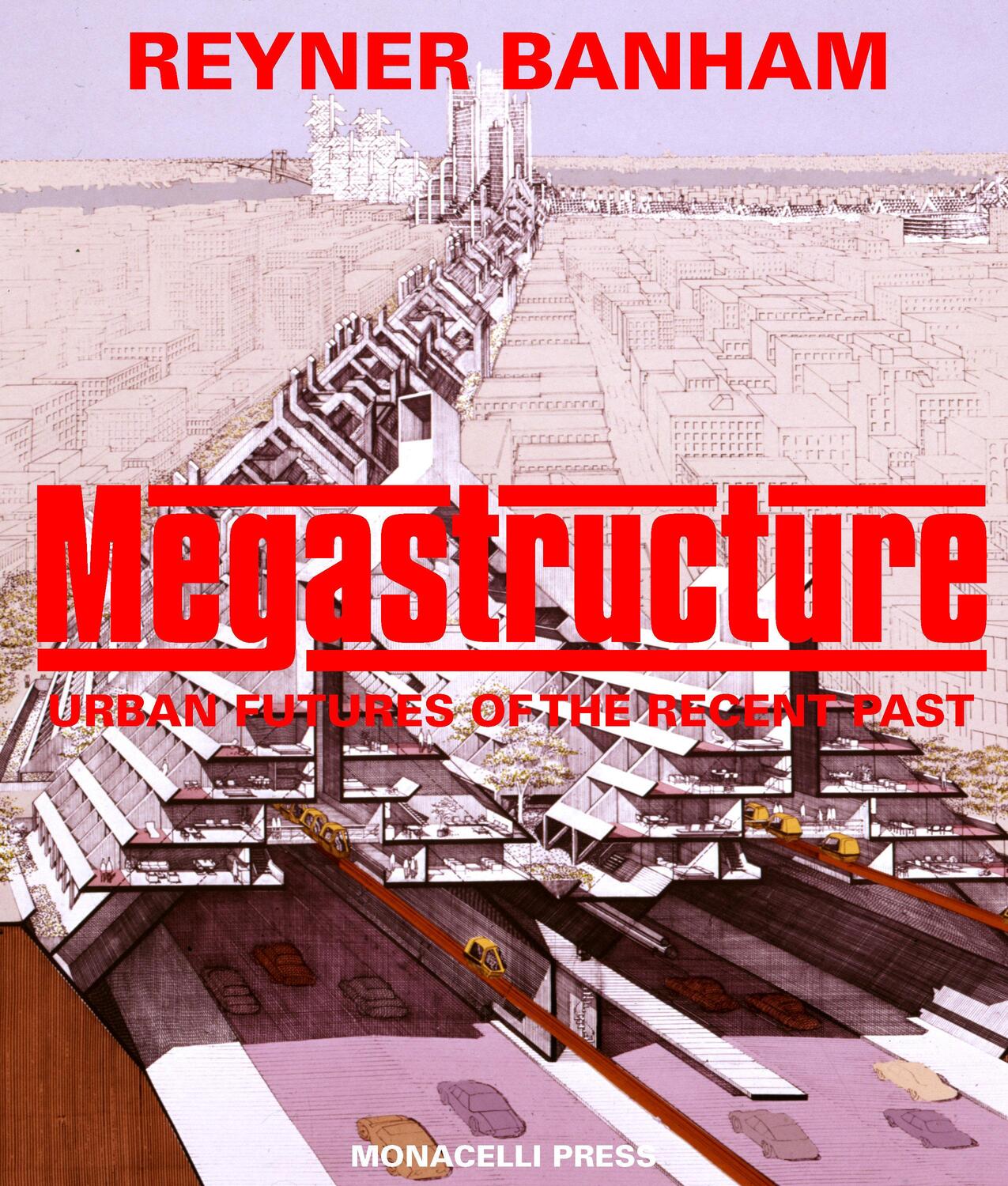 Cover: 9781580935401 | Megastructure | Urban Futures of the Recent Past | Reyner Banham