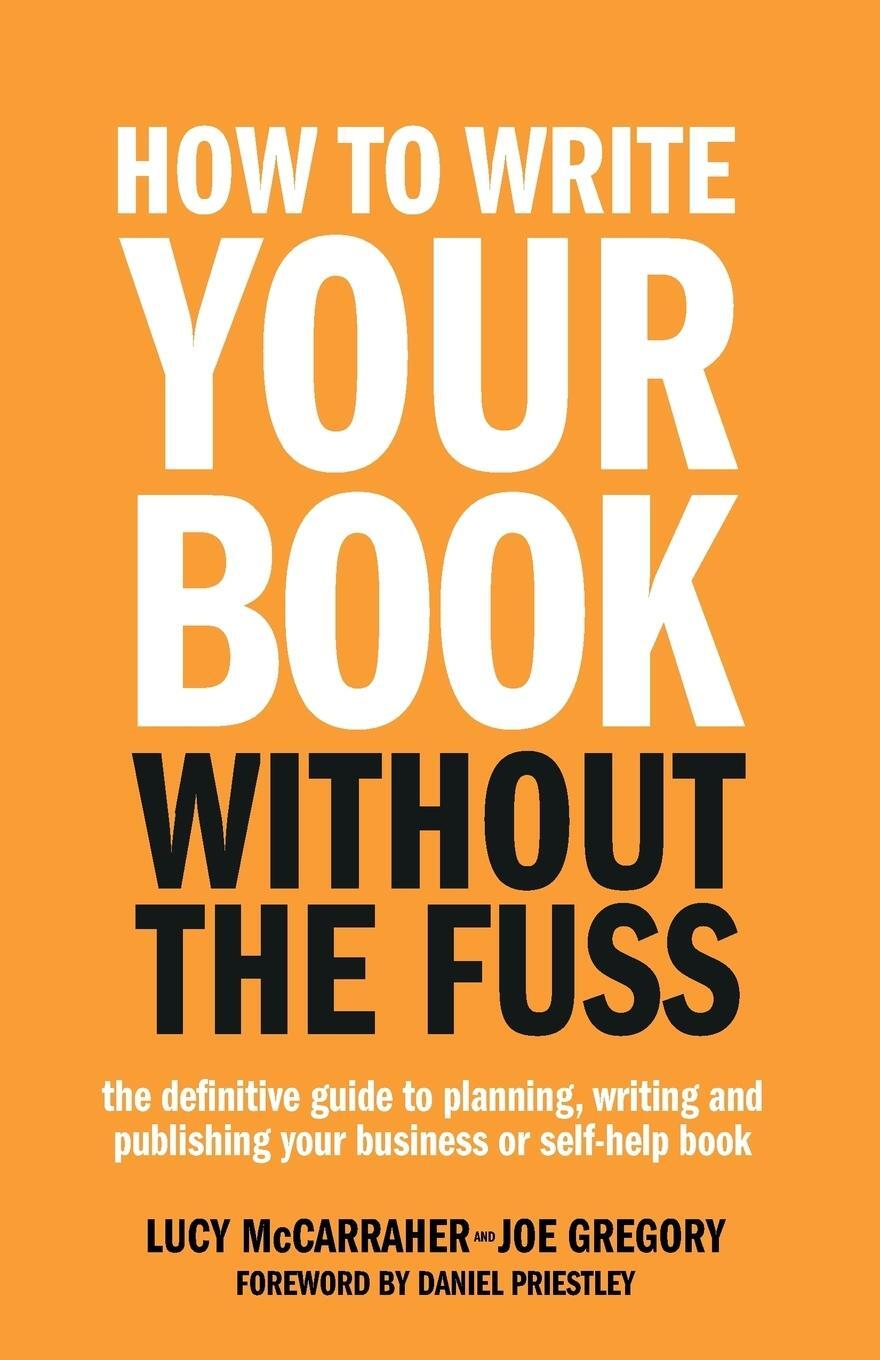 Cover: 9781781331569 | How To Write Your Book Without The Fuss | Lucy McCarraher (u. a.)