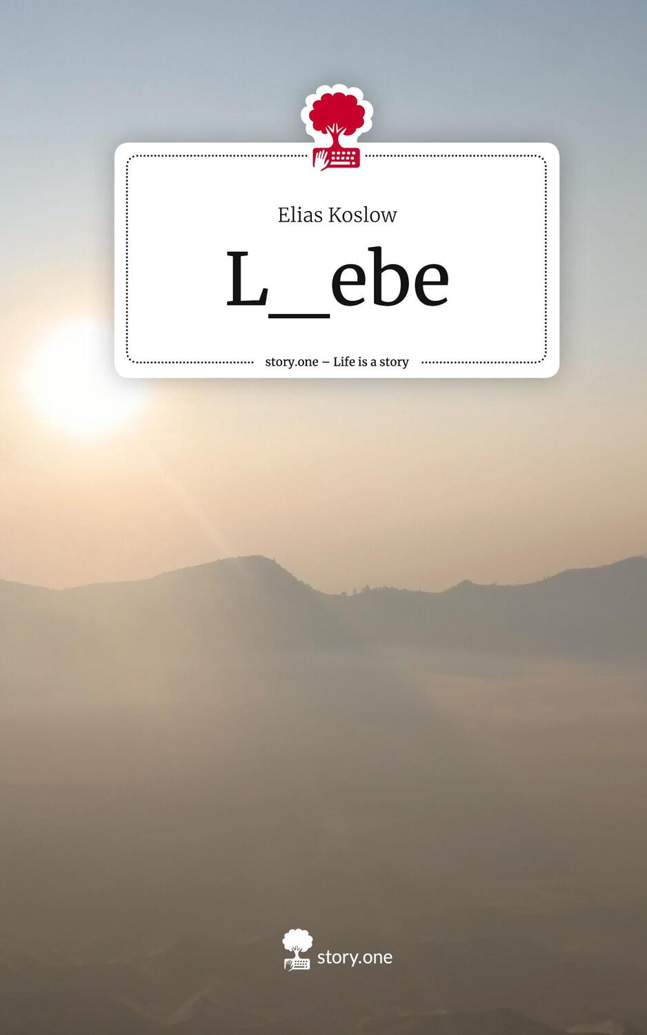 Cover: 9783710840753 | L_ebe. Life is a Story - story.one | Elias Koslow | Buch | 80 S.