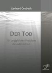 Cover: 9783836665049 | Der Tod | Ein ungelöstes Problem des Menschen | Gerhard Grubeck | Buch