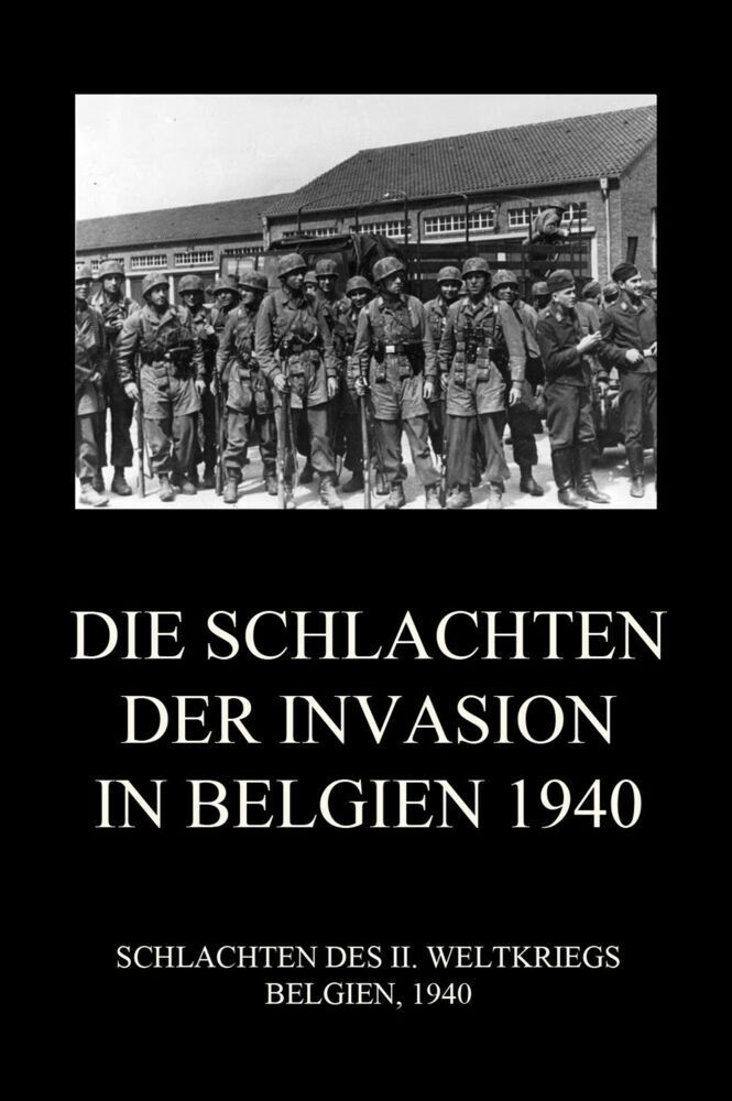Cover: 9783849666958 | Die Schlachten der Invasion in Belgien 1940 | Jürgen Beck | Buch