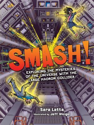 Cover: 9781512430707 | Smash! Exploring the Mysteries of the Universe with the Large...