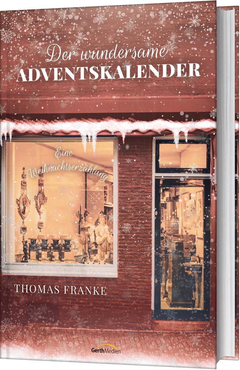 Cover: 9783957345837 | Der wundersame Adventskalender | Eine Weihnachtserzählung | Franke