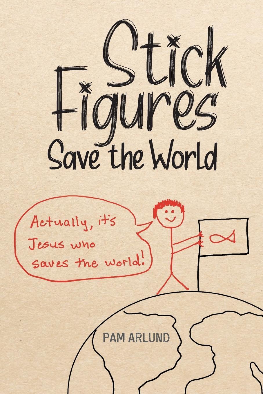 Cover: 9781645083405 | Stick Figures Save the World | Drawing Simply to Share Jesus Well