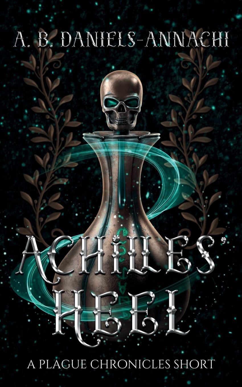 Cover: 9781922936578 | Achilles' Heel | A Plague Chronicles Short | A. B. Daniels-Annachi
