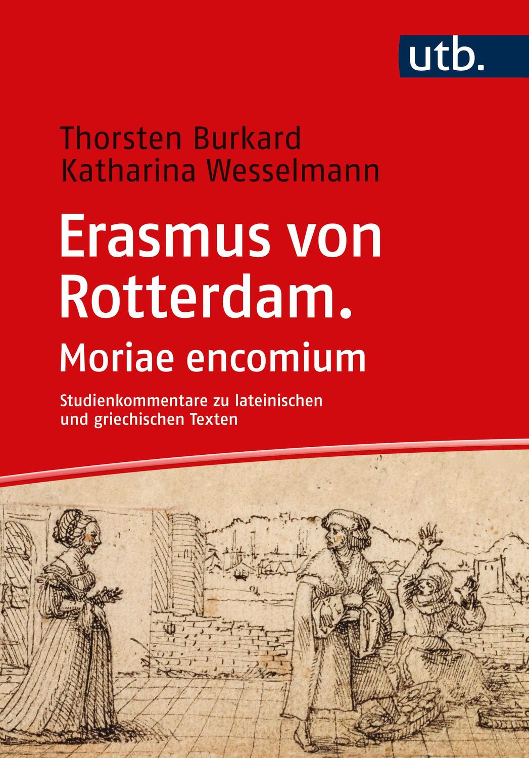 Cover: 9783825261962 | Erasmus von Rotterdam. Encomium Moriae | Studienkommentar | Buch | UTB