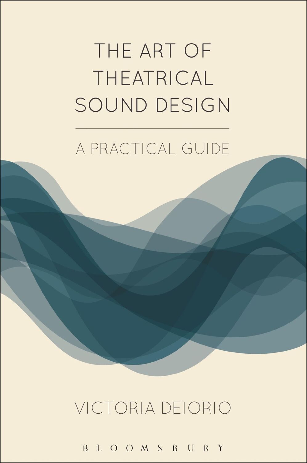 Cover: 9781474257800 | The Art of Theatrical Sound Design | A Practical Guide | Deiorio