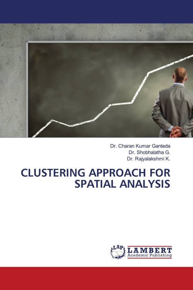 Cover: 9786203863604 | CLUSTERING APPROACH FOR SPATIAL ANALYSIS | Ganteda (u. a.) | Buch