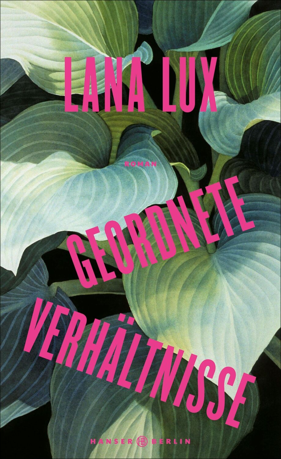 Cover: 9783446279551 | Geordnete Verhältnisse | Roman | Lana Lux | Buch | 288 S. | Deutsch