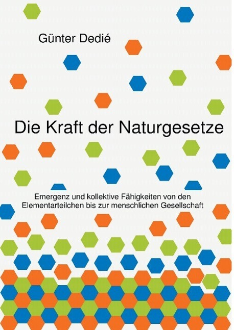 Cover: 9783849576851 | Die Kraft der Naturgesetze | Günter Dedié | Buch | 260 S. | Deutsch