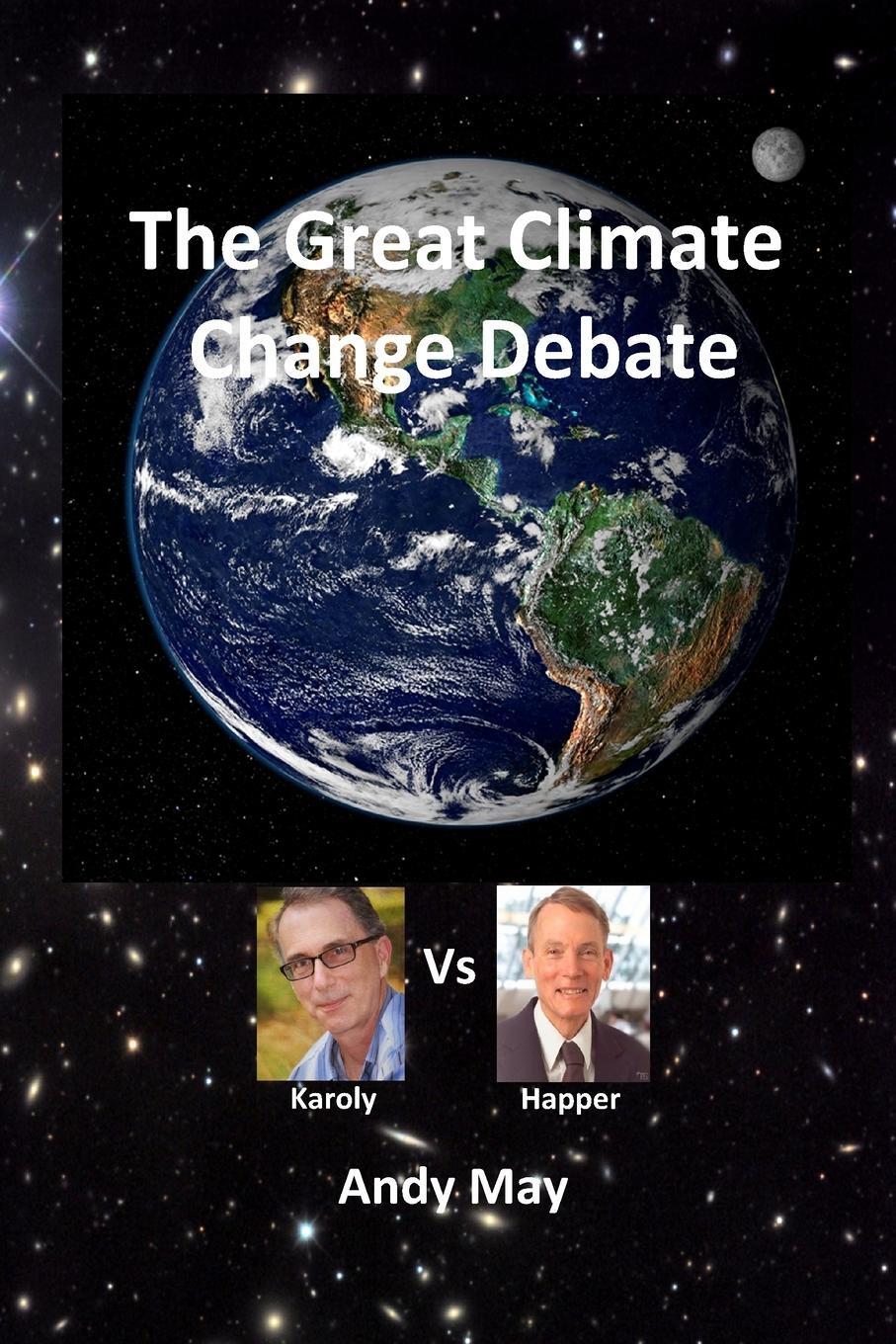 Cover: 9781639446766 | The Great Climate Change Debate | Karoly v Happer | Andy May | Buch