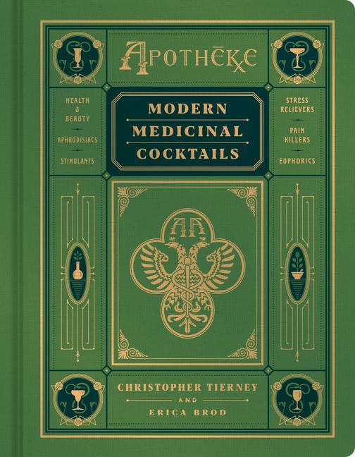 Cover: 9780062995247 | Apotheke | Modern Medicinal Cocktails | Christopher Tierney (u. a.)