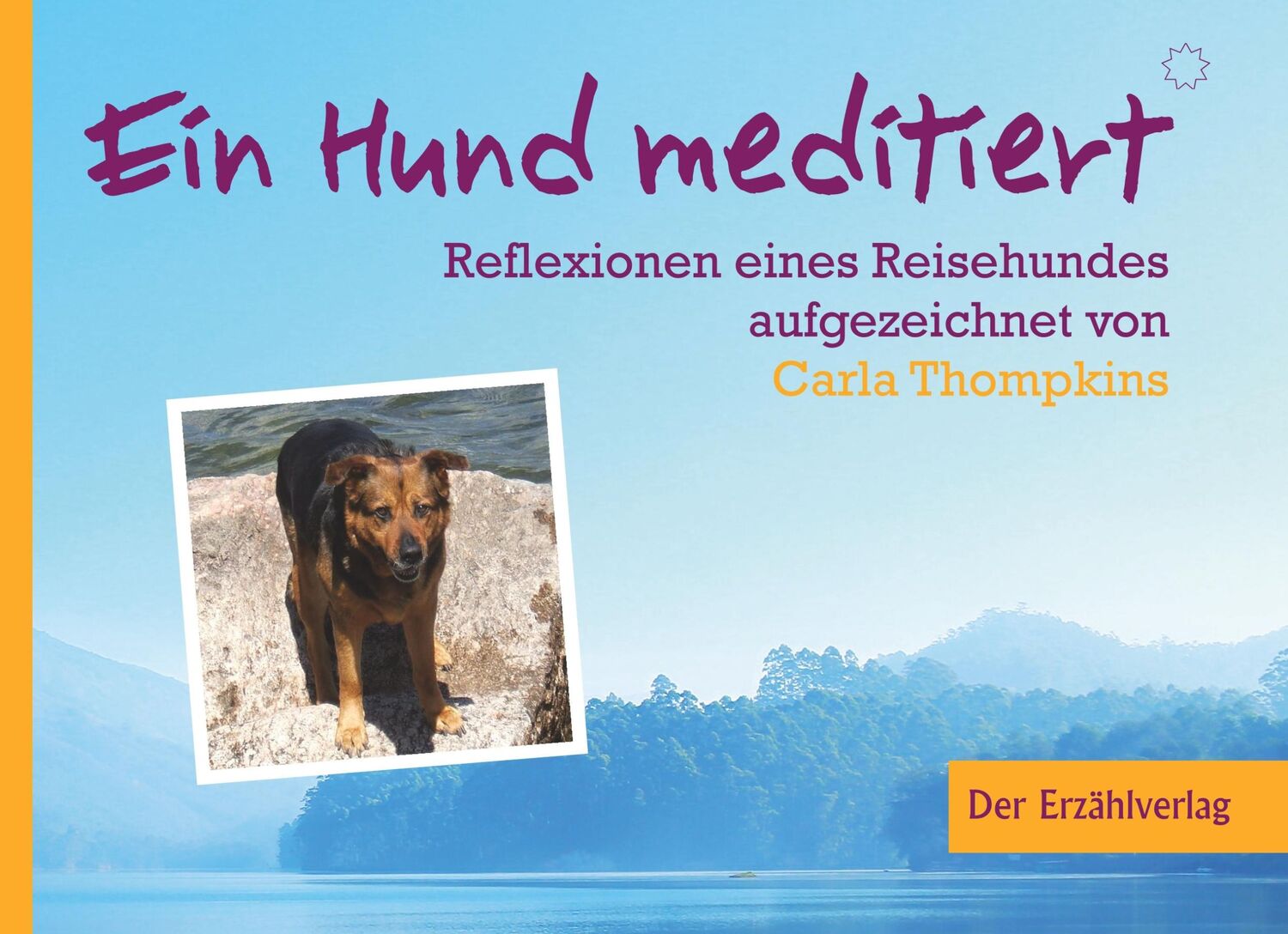 Cover: 9783947831357 | Ein Hund meditiert | Reflexionen eines Reisehundes | Carla Thompkins