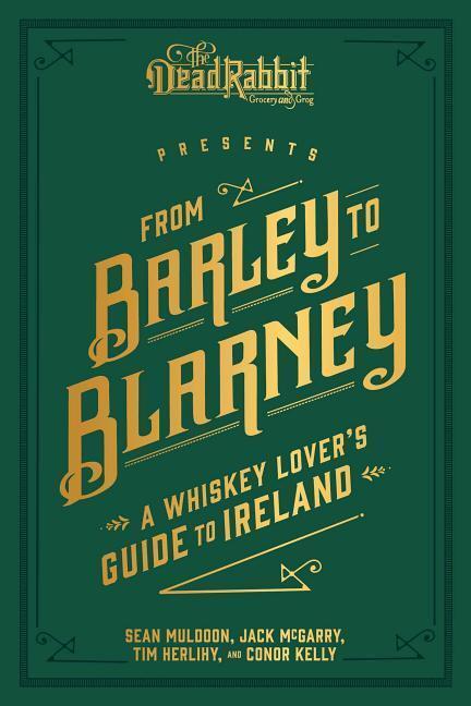Cover: 9781449489939 | From Barley to Blarney: A Whiskey Lover's Guide to Ireland | Buch