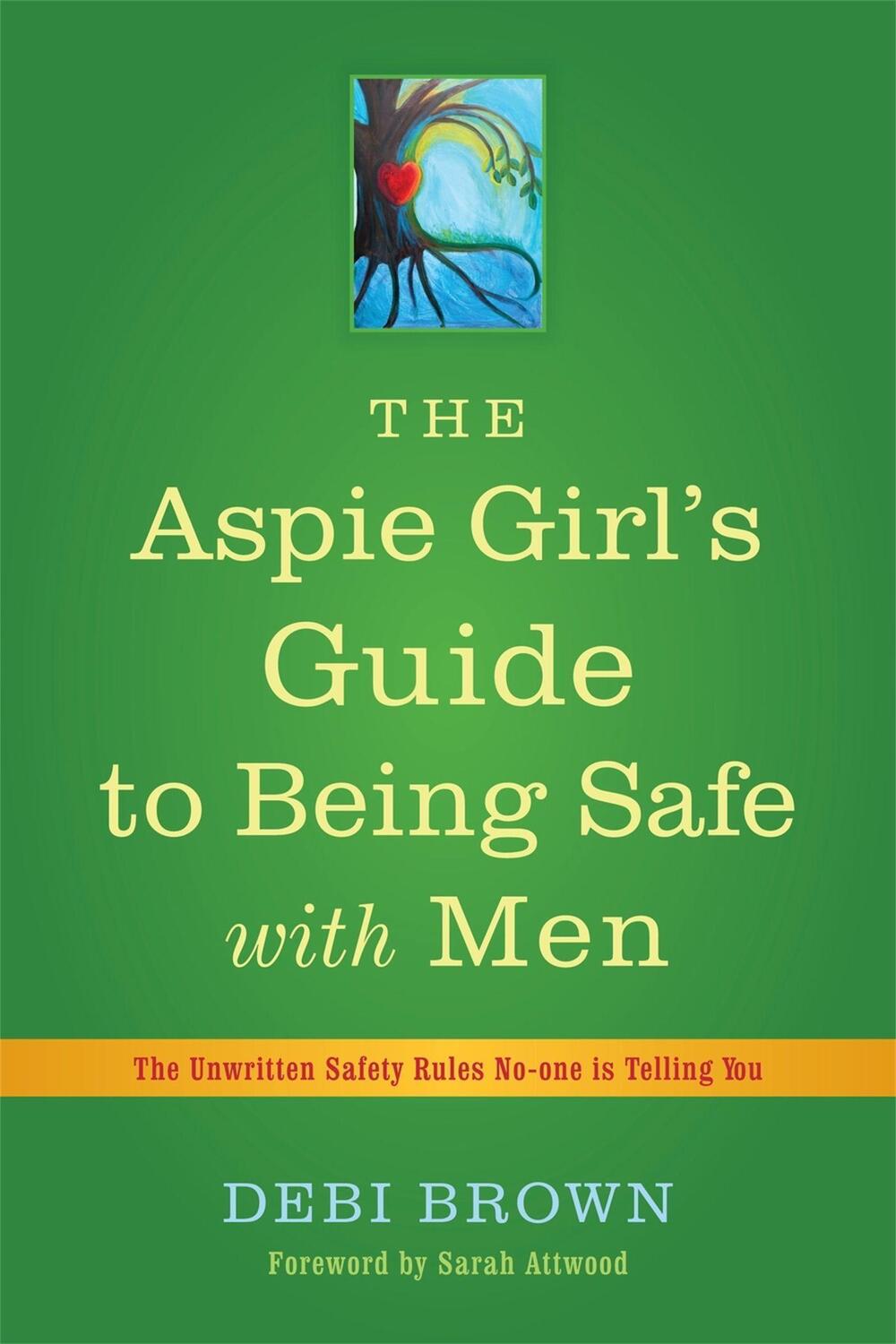 Cover: 9781849053549 | The Aspie Girl's Guide to Being Safe with Men: The Unwritten Safety...