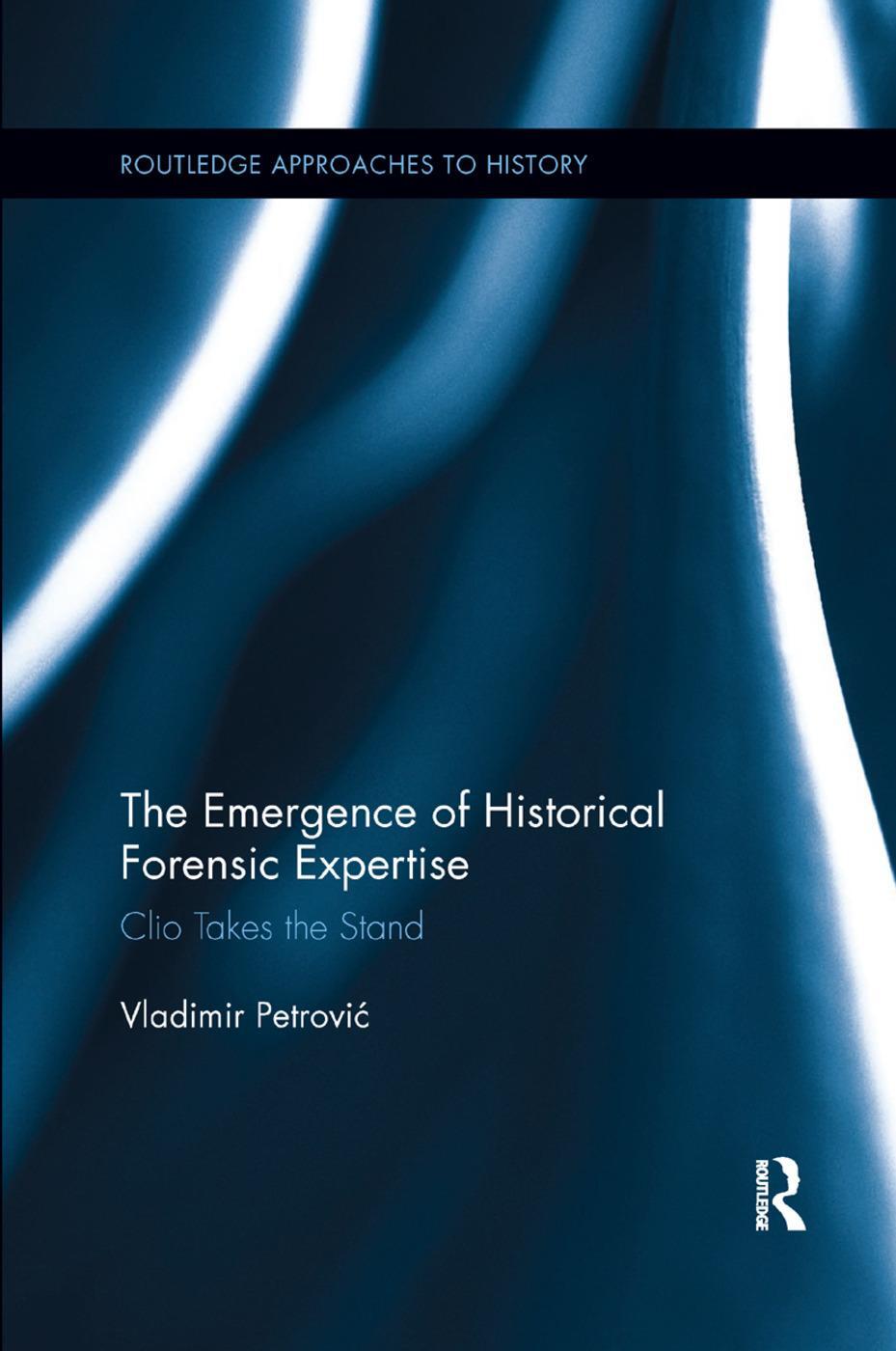 Cover: 9780367264055 | The Emergence of Historical Forensic Expertise | Clio Takes the Stand