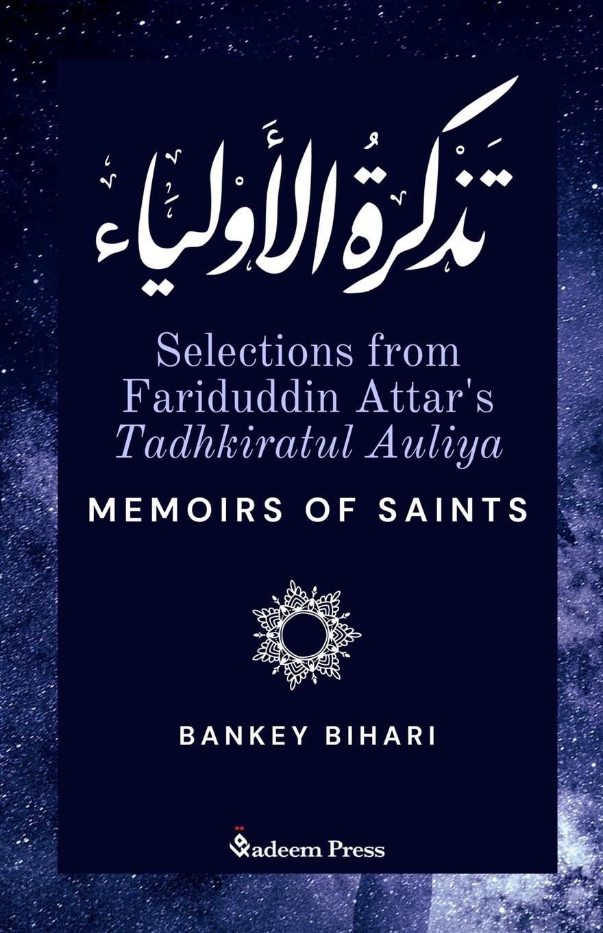 Cover: 9789394770904 | Selections from Fariduddin Attar's Tadhkiratul Auliya - Memoirs of...