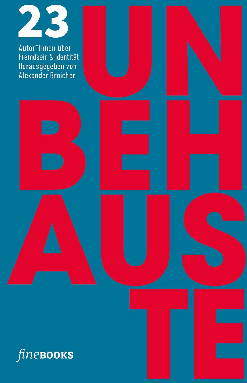 Cover: 9783948373238 | UNBEHAUSTE 1 | 23 Autoren über Fremdsein und Identität | Wells (u. a.)