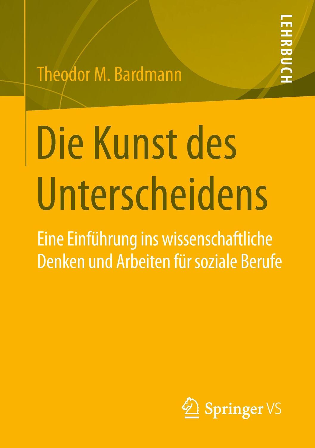 Cover: 9783658086299 | Die Kunst des Unterscheidens | Theodor M. Bardmann | Taschenbuch