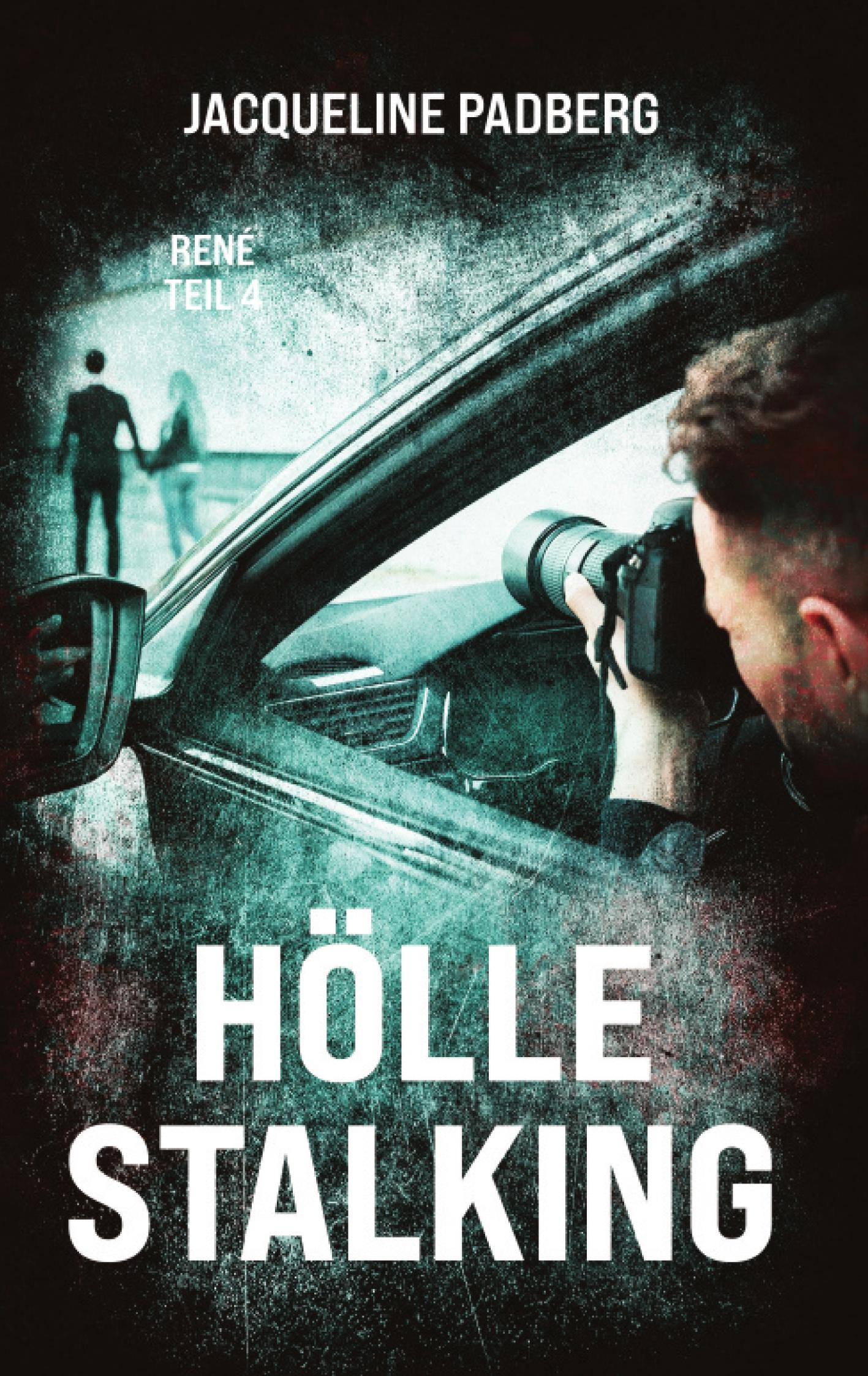 Cover: 9783384245830 | Hölle Stalking | René Teil 4 | Jacqueline Padberg | Taschenbuch | 2024