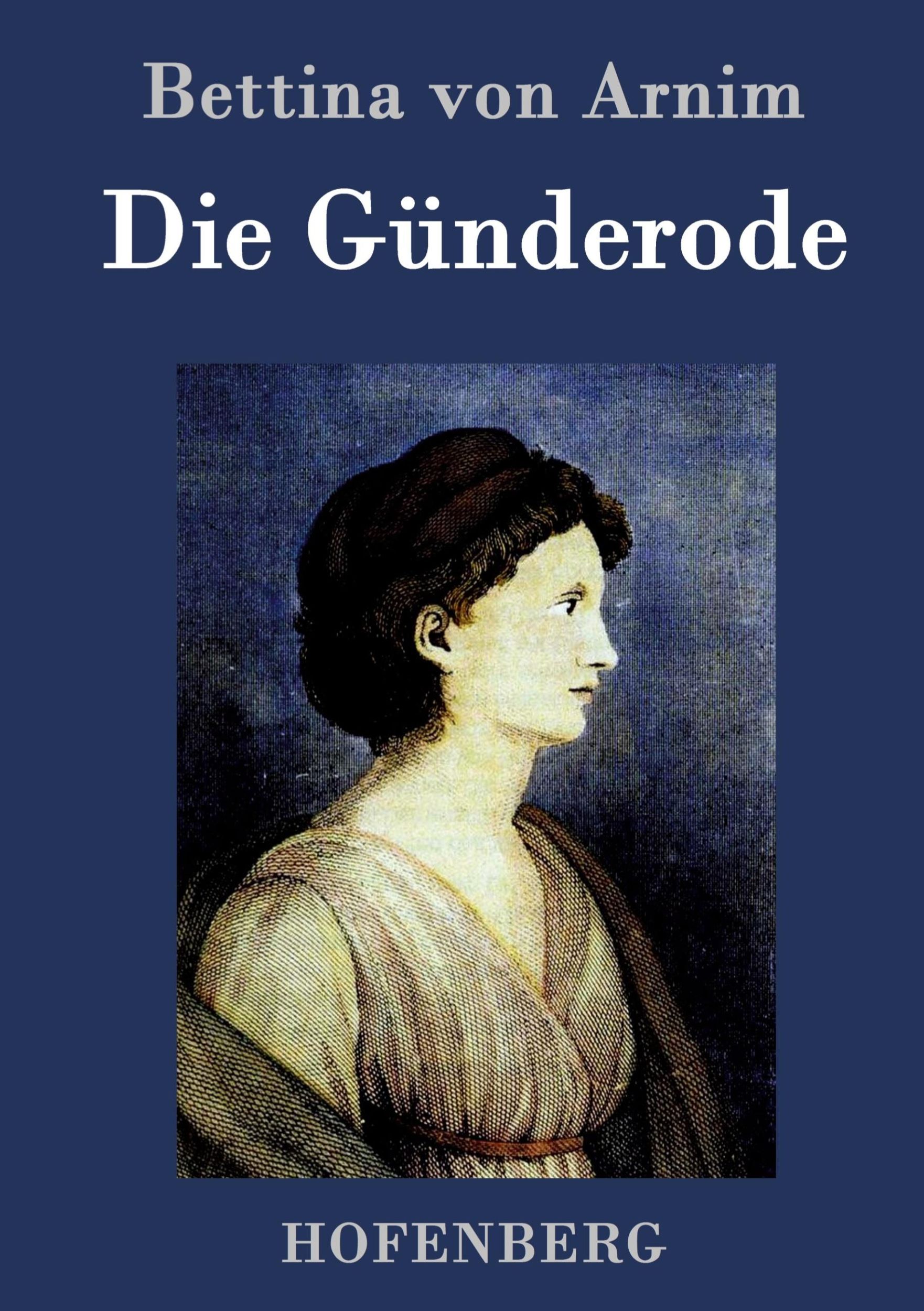 Cover: 9783843074490 | Die Günderode | Bettina Von Arnim | Buch | HC runder Rücken kaschiert