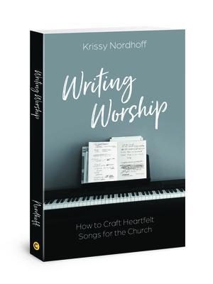 Cover: 9780830780792 | Writing Worship | How to Craft Heartfelt Songs for the Church | Buch