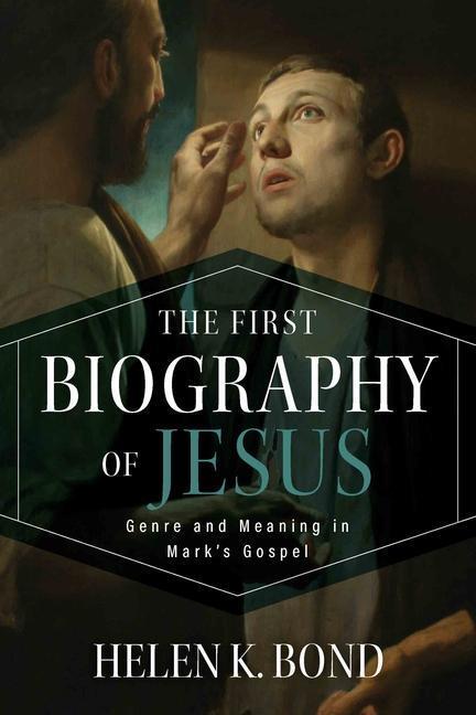 Cover: 9780802874603 | THE FIRST BIOGRAPHY OF JESUS | BOND HELEN K | Buch | Englisch | 2020