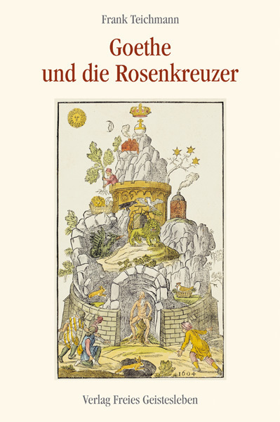 Cover: 9783772516160 | Goethe und die Rosenkreuzer | Frank Teichmann | Buch
