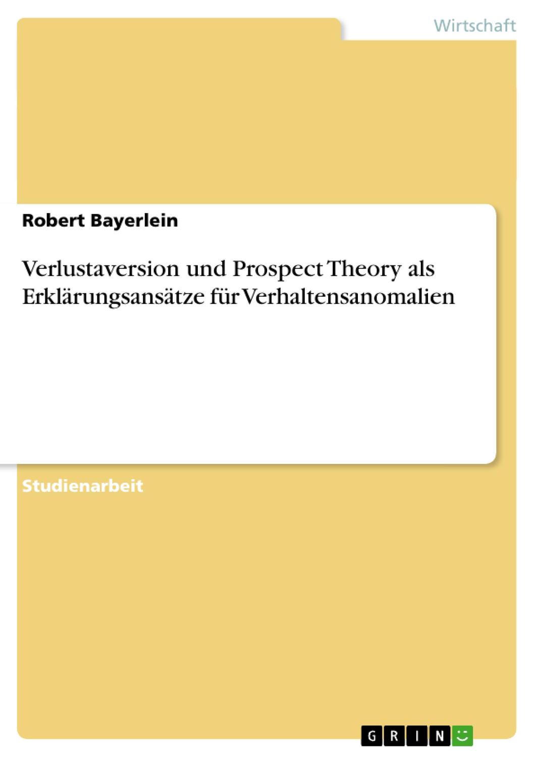 Cover: 9783640098897 | Verlustaversion und Prospect Theory als Erklärungsansätze für...