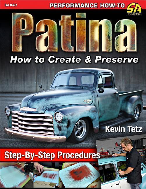 Cover: 9781613254677 | Patina | How to Create and Preserve | Kevin Tetz | Taschenbuch | 2019