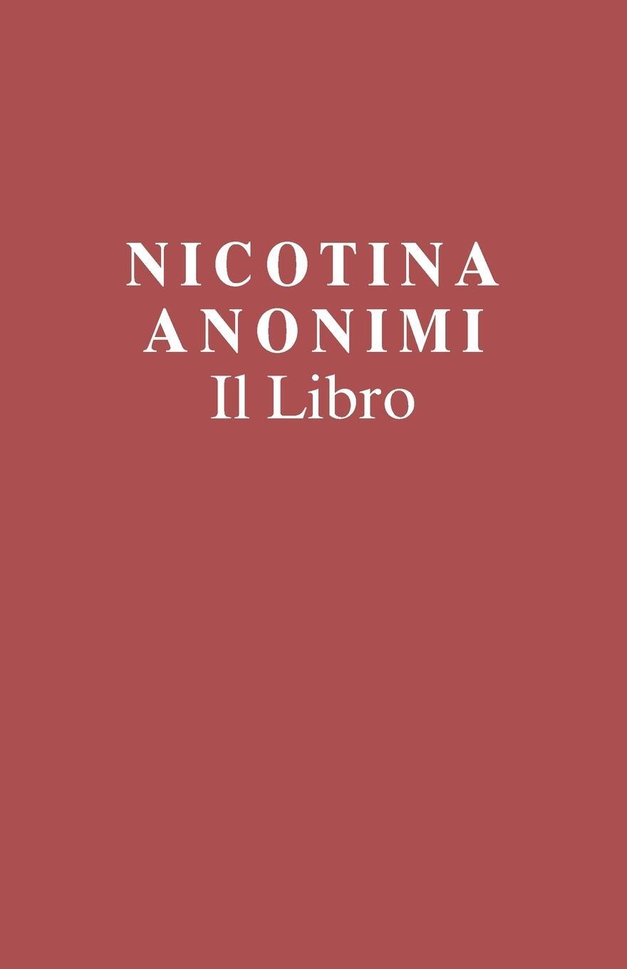 Cover: 9781733893916 | Nicotina Anonimi Il Libro (Italian Edition) | Anonymous | Taschenbuch