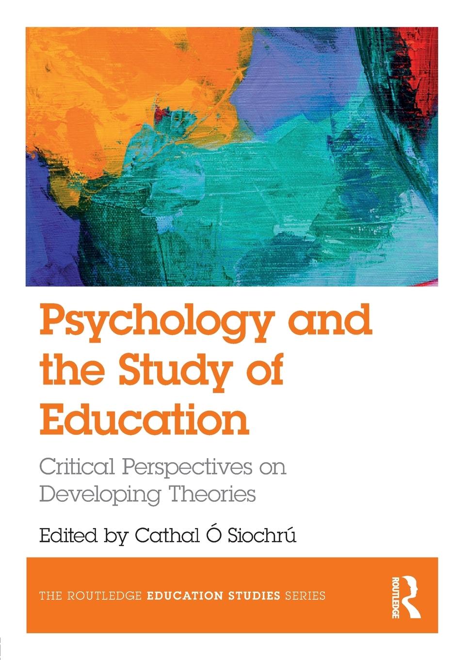 Cover: 9781138237650 | Psychology and the Study of Education | Cathal Ó Siochrú | Taschenbuch