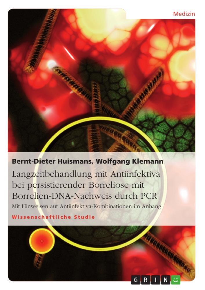 Cover: 9783640193844 | Langzeitbehandlung mit Antiinfektiva bei persistierender Borreliose...