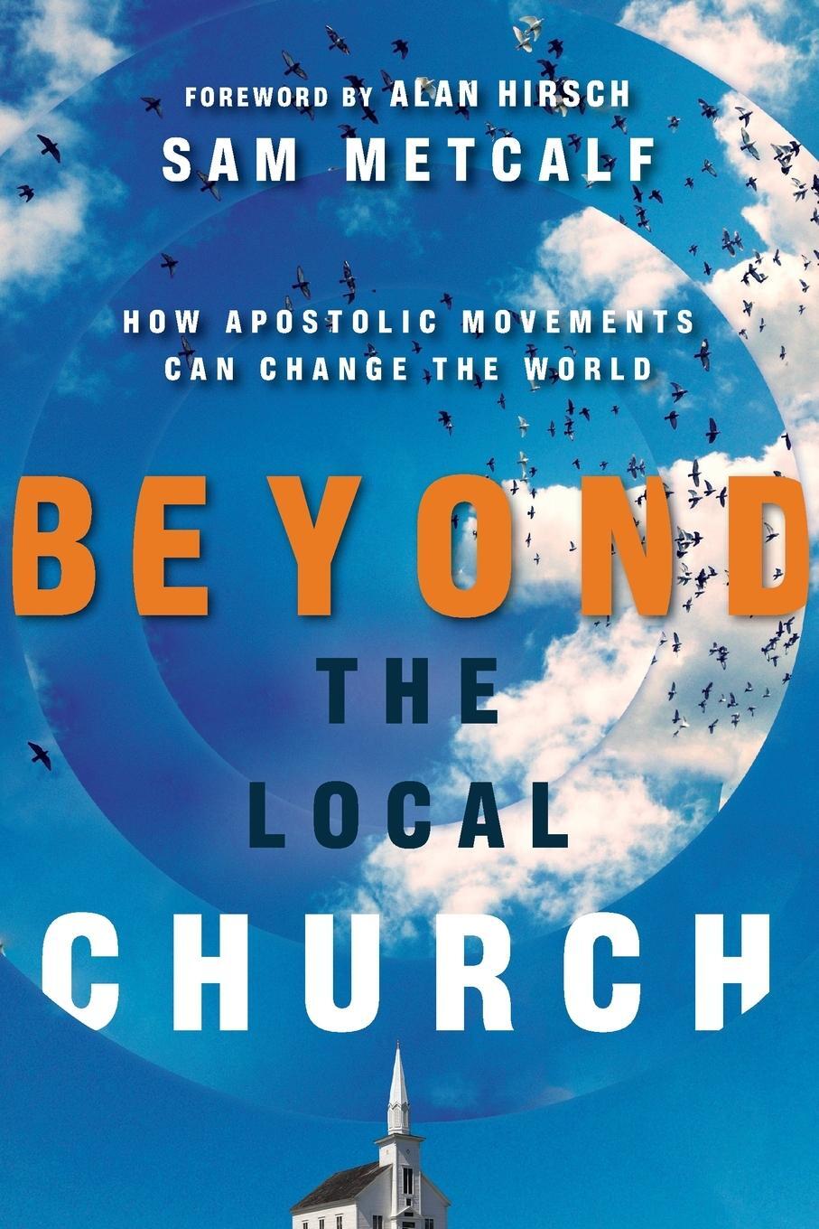 Cover: 9780830844364 | Beyond the Local Church | How Apostolic Movements Can Change the World