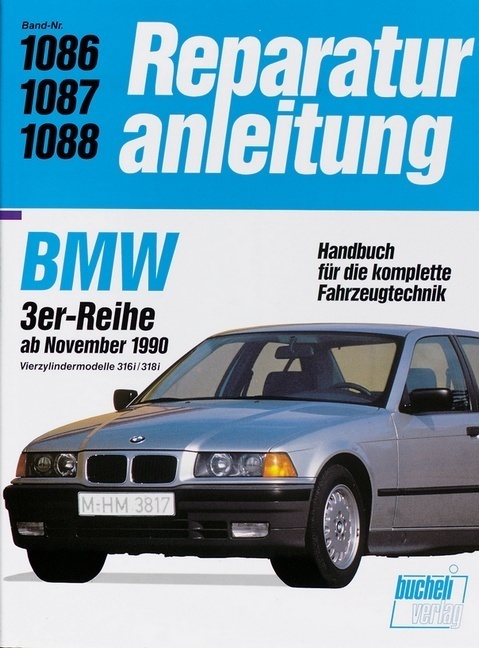 Cover: 9783716818176 | BMW 3er-Reihe ab November 1990, Vierzylindermodelle 316i/318i | Buch