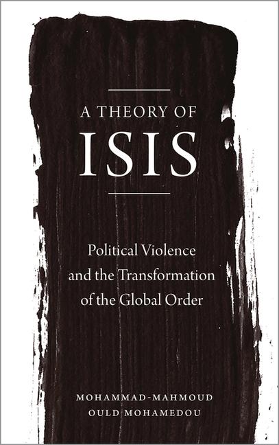 Cover: 9780745399096 | A Theory of Isis | Political Violence and the Global Order | Mohamedou