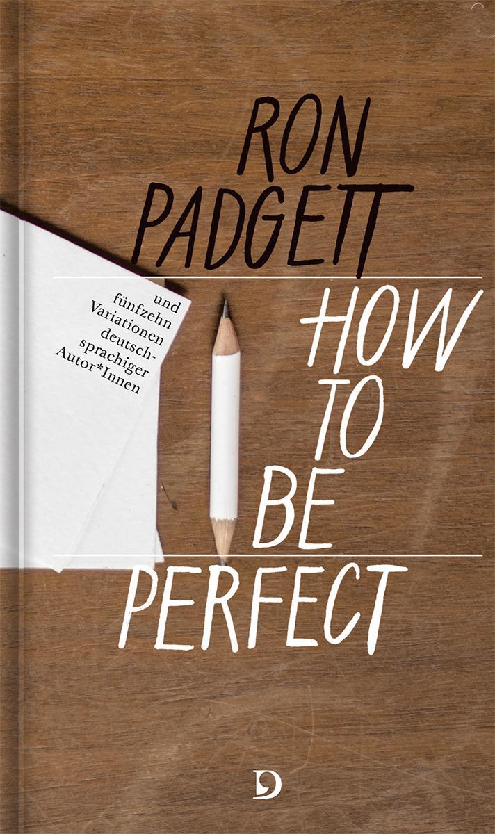 Cover: 9783871621055 | How to Be Perfect | Ron Padgett | Buch | Deutsch | 2020