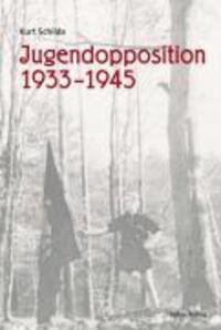 Cover: 9783867320092 | Jugendopposition 1933-1945 | Ausgewählte Beiträge | Kurt Schilde